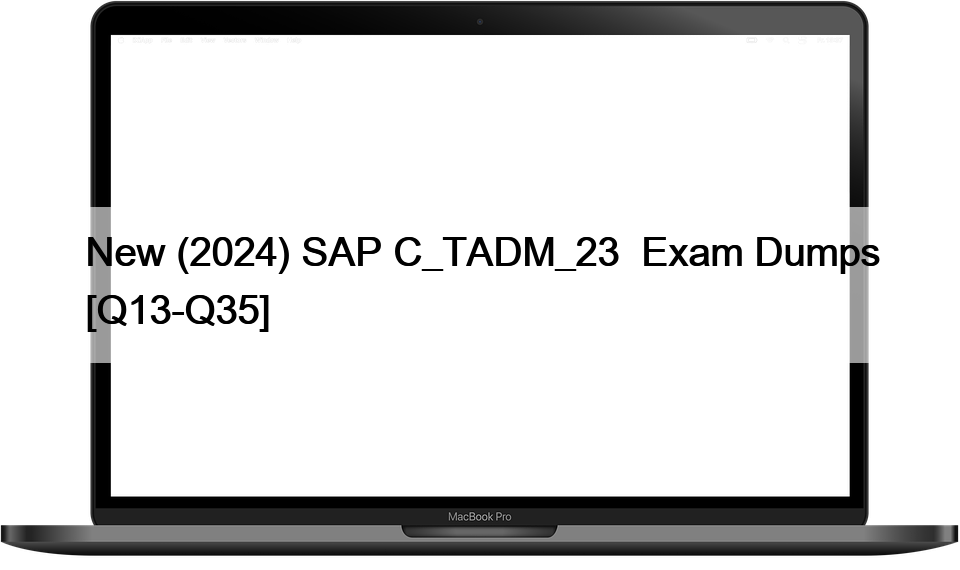 New (2024) SAP C_TADM_23  Exam Dumps [Q13-Q35]